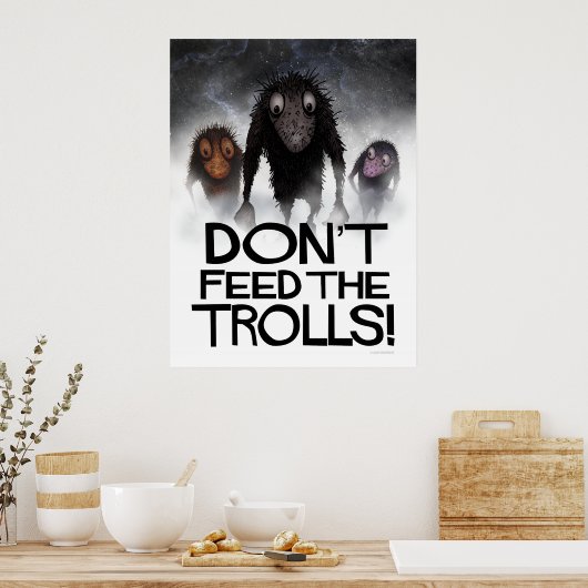 Dien de Trolls niet aan! Funny Internet Meme Poster (Keuken)