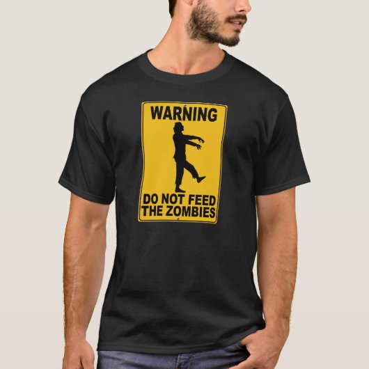 Dien de Zombiës niet aan T-shirt (Voorkant)