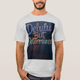 "Diep Delulu, wild vastberaden" T-shirt