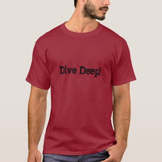Diep duiken! t-shirt (Voorkant)