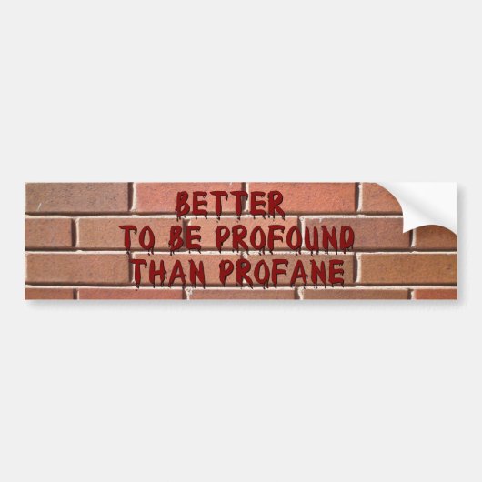 Diep Profaan (wetpaint) Bumpersticker (Voorkant)