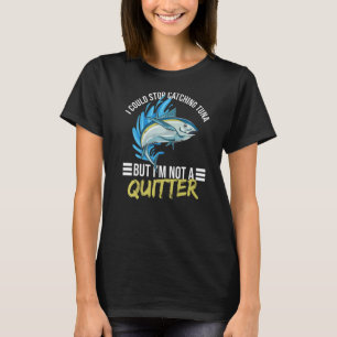 Diep Zee Vist Tonijn Quote voor een Tonijnvisser T-shirt
