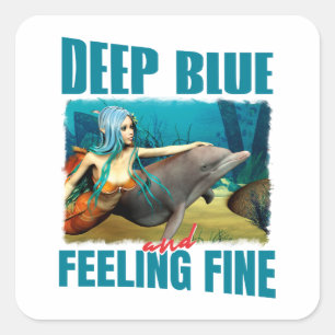Diepblauw en voel me goed Zeemeermin Dolfijn Kunst Vierkante Sticker