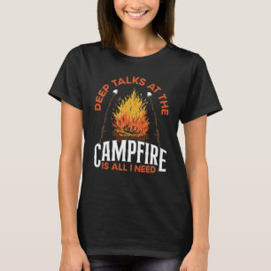 Diepe Gesprekken Rond Het Kampvuur Is Alles Wat Ik T-shirt