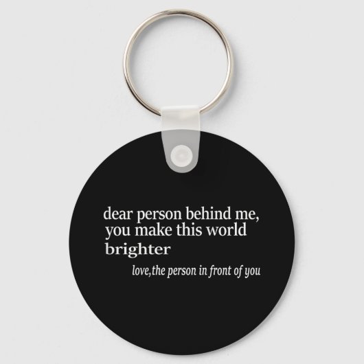 Dierbare persoon achter mij, jij maakt deze wereld sleutelhanger (Voorkant)