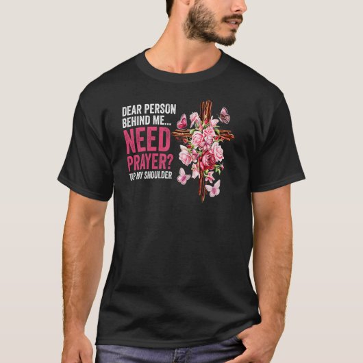 Dierbare persoon achter mij moet gebed tikken mijn t-shirt (Voorkant)