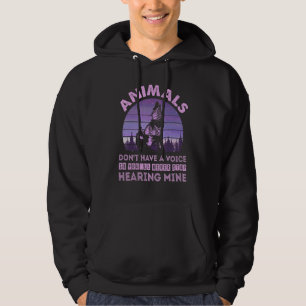 Dieren hebben geen stem die je nooit zult stoppen  hoodie
