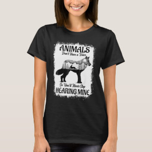 Dieren hebben geen stem dus je houdt hem nooit teg t-shirt