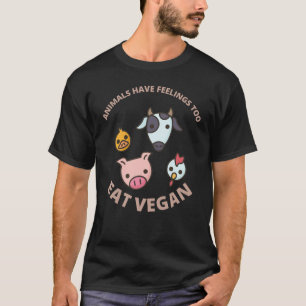 Dieren Hebben Ook Gevoelens Eet Veganistisch T-shirt