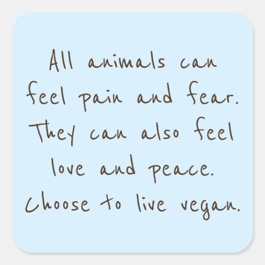 Dieren kunnen zich net zo voelen als wij vierkante sticker (Voorkant)