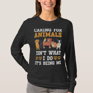 Dieren verzorgen is niet wat ik doe Het is mij zij T-shirt