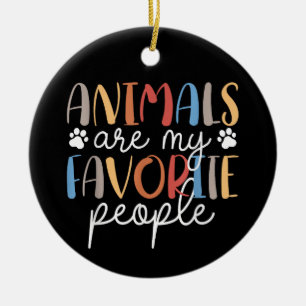 Dieren Zijn Mijn Favoriete Mensen Grappig Dierenli Keramisch Ornament