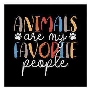 Dieren Zijn Mijn Favoriete Mensen Grappig Dierenli Perfect Poster