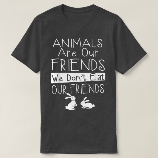 Dieren zijn onze vrienden, we eten onze vrienden n t-shirt (Design voorkant)