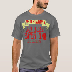 Dierenarts overdag, super vader bij nachtberoep t-shirt