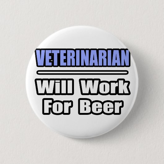 Dierenarts...zal voor bier werken ronde button 5,7 cm (Voorkant)