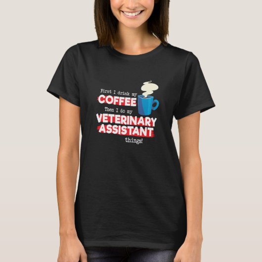 Dierenartsassistent & Koffie Spreuk T-shirt (Voorkant)