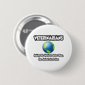 Dierenartsen...De wereld verbeteren Ronde Button 5,7 Cm (Voorkant /achterkant)