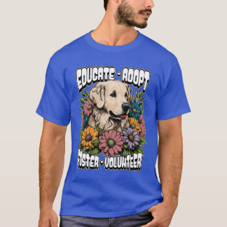 Dierenasiel Opvoeden Adopteren Pleeg Dierenliefheb T-shirt