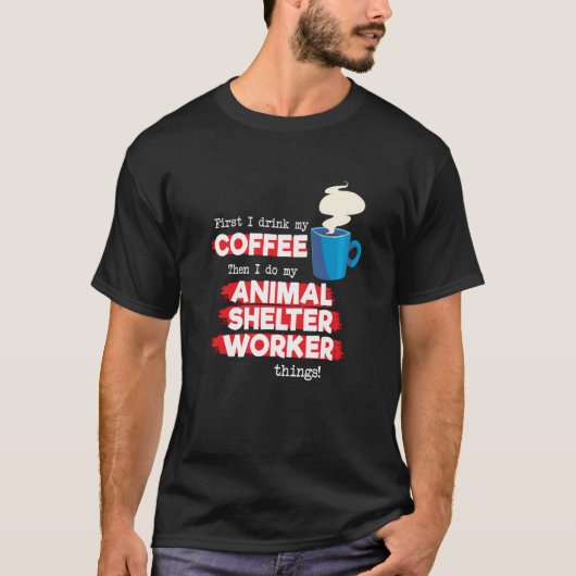Dierenasielmedewerker en koffie t-shirt (Voorkant)