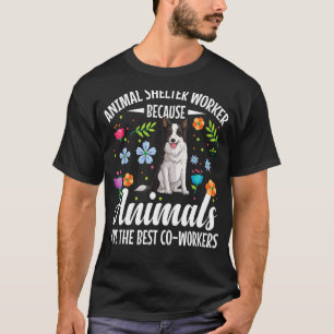 Dierenliefhebber Dierenasiel Werknemer Asiel Werk T-shirt