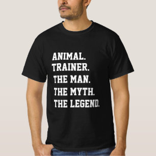 Dierentrainer de Man de mythe de legende T-shirt