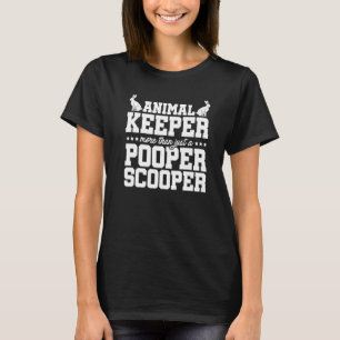 Dierenverzorger Meer Dan Alleen Een Poep Opscheppe T-shirt