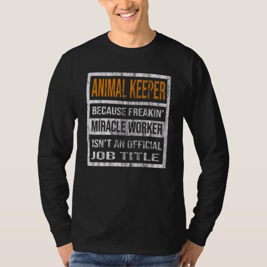 Dierenverzorger omdat Miracle Worker Mannen Vrouwe T-shirt (Voorkant)