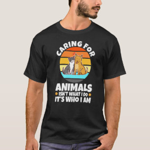Dierenzorg is niet wat ik doe, maar wie ik ben t-shirt