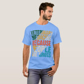 Diergeneeskunde Omdat Mensen Afschuwelijk Zijn T-shirt (Voorkant volledig)