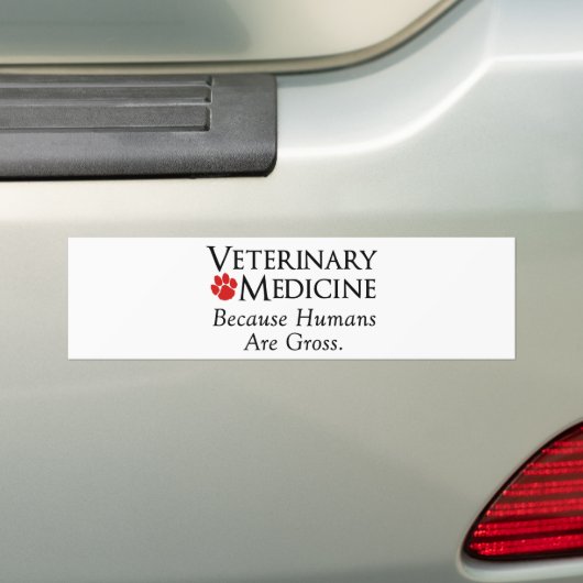 Diergeneeskunde . . . Omdat mensen grof zijn Bumpersticker (Op auto)