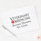 Diergeneeskunde . . . Omdat mensen grof zijn Ovale Sticker (Envelop)