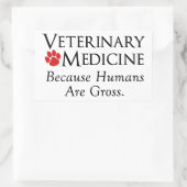 Diergeneeskunde . . . Omdat mensen grof zijn Rechthoekige Sticker (Tas)