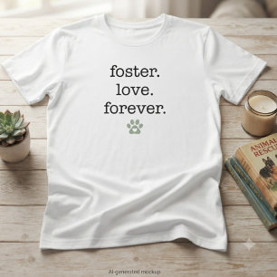 Dierredding Pleegzorg Liefde Voor Altijd Pootafdru T-shirt