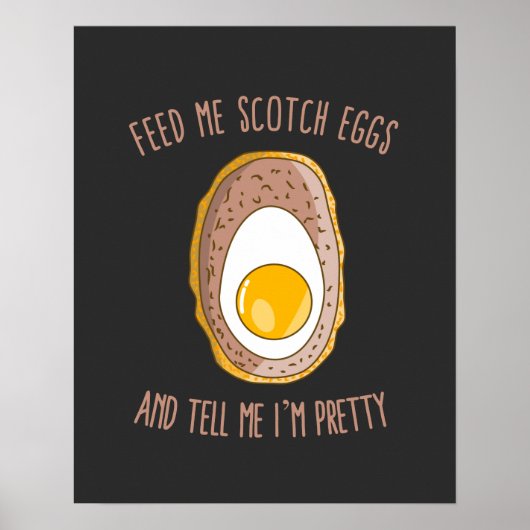 Diervoed me Scotch Eggs en zeg me dat ik ben Poster (Voorkant)