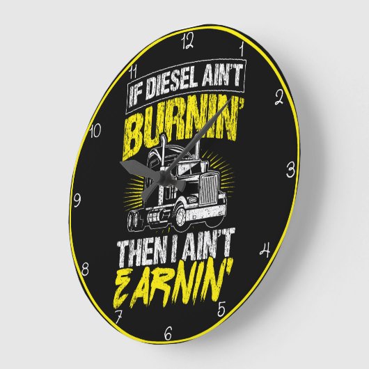 Diesel Burnin', Geld verdienen' Trucker Grote Klok (Hoek)
