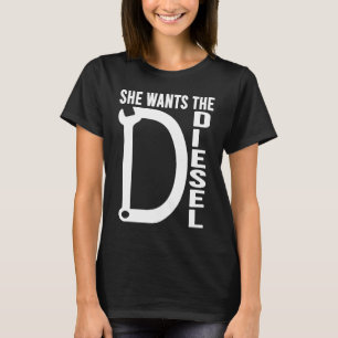 Diesel Car Mechanic quote Ze wil D Diesel T-shirt