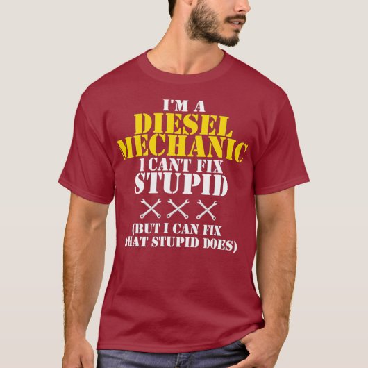 Diesel Mechanic Cant Fix Stomme Shirt Funny (Voorkant)