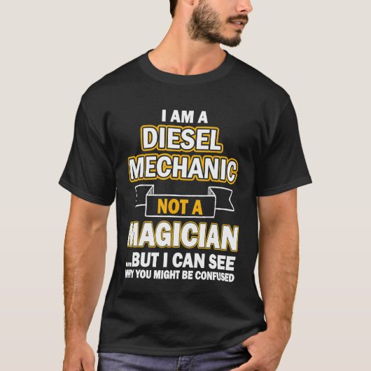 Diesel Mechanic I Am an Diesel Mechanic T-shirt (Voorkant)