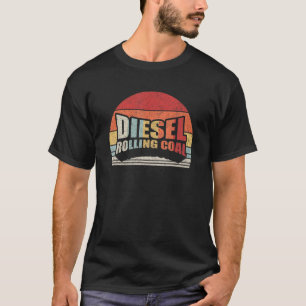 Diesel Rolling Coal Retro Funny Diesel Engine Dies T-shirt