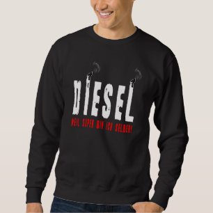 Dieseldriver omdat Super Bin Ich Selber Truck Trui
