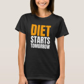 Diet begint morgen - Grappig White Lie Party Quote T-shirt (Voorkant)