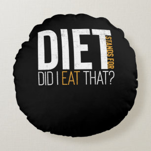 Diet heb ik die grappige Fitness Joke opgegeten Rond Kussen
