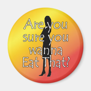 Diet Motivation Magnet, weet je zeker dat je wilt Magneet