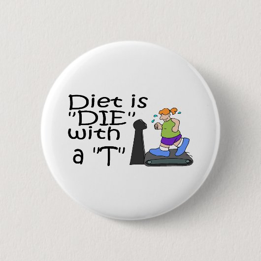 Diet sterft met T Ronde Button 5,7 Cm (Voorkant)