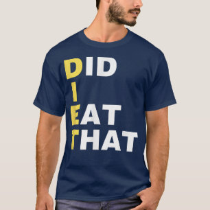 DIET Vond ik die diëet cadeau grappny Diet Slo uit T-shirt