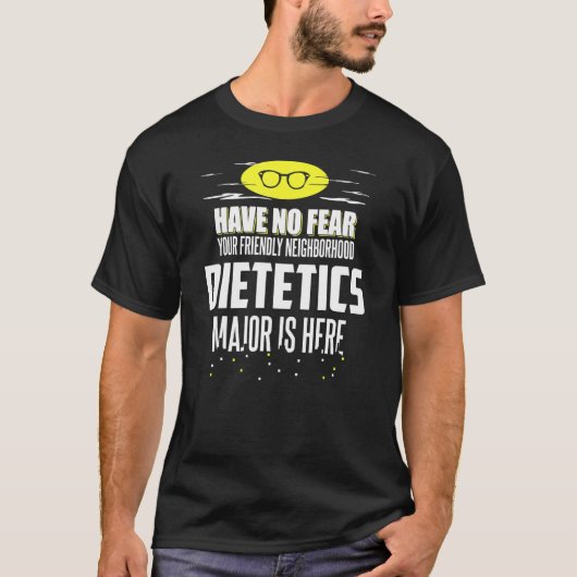Dietetics Major Design heeft geen angst T-shirt (Voorkant)