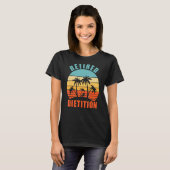 Dieticien in ruste, dieet, Happy Retirement T-shirt (Voorkant volledig)