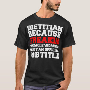 Diëtist Miracle Worker Fun Voedingsdeskundige Diet T-shirt