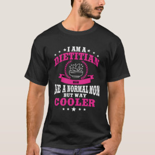Diëtist Moeder Dieet Voedingsdeskundige Voor Vrouw T-shirt